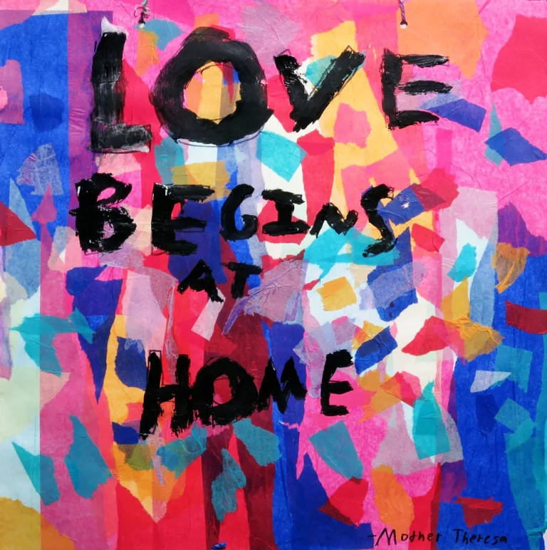 Collage-style artwork with colorful torn paper pieces. A quote attributed to Mother Teresa in bold black text reads 'Love begins at home'.